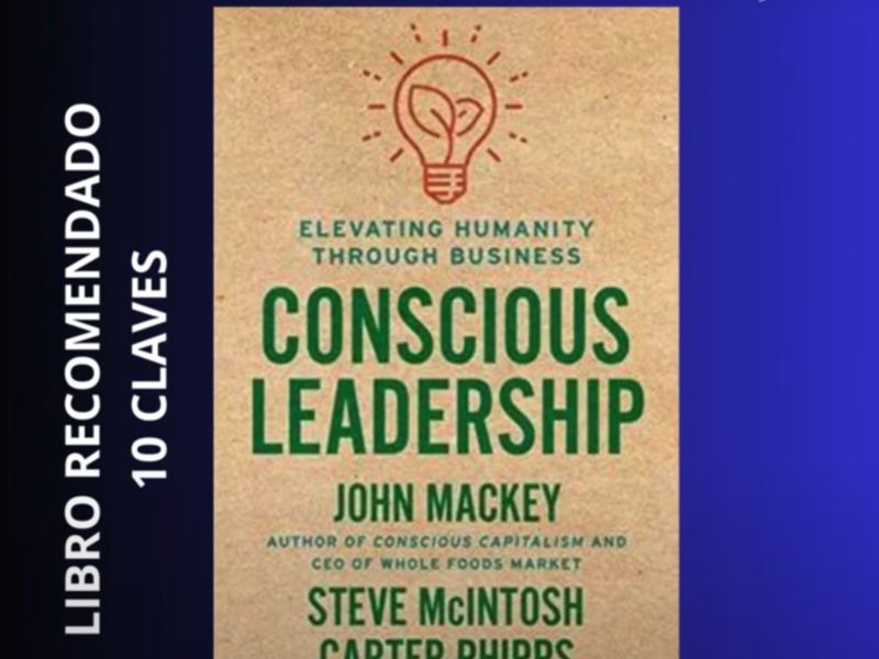 Libro recomendado: Liderazgo Consciente (10 claves)